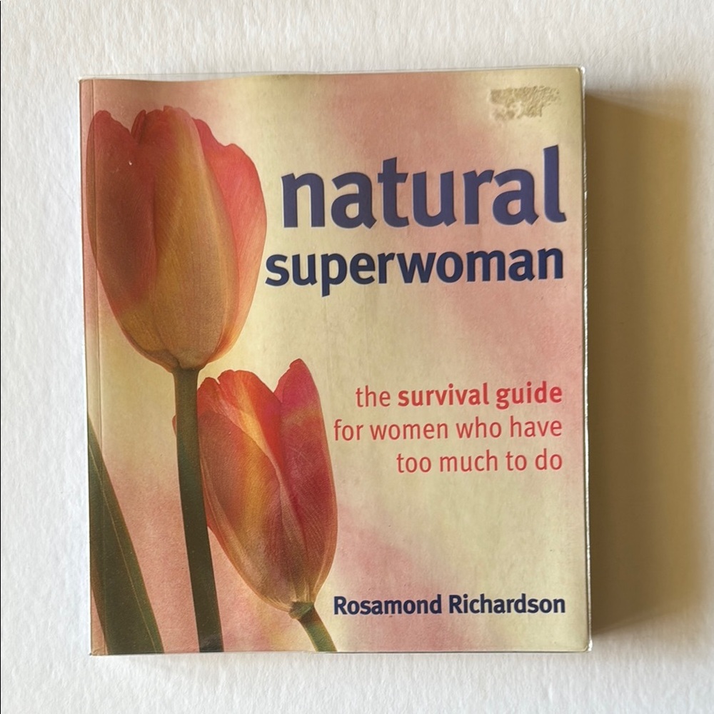 BOOK “Natural Superwoman - the survival guide for women who have too much to do”